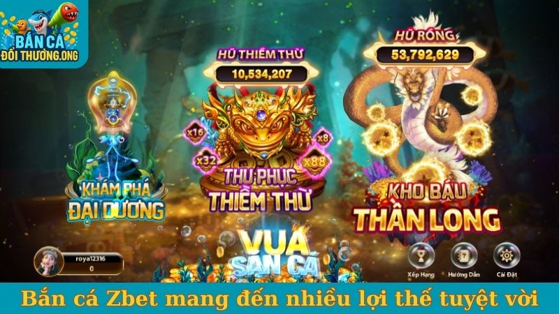 Bắn cá Zbet mang đến nhiều lợi thế tuyệt vời