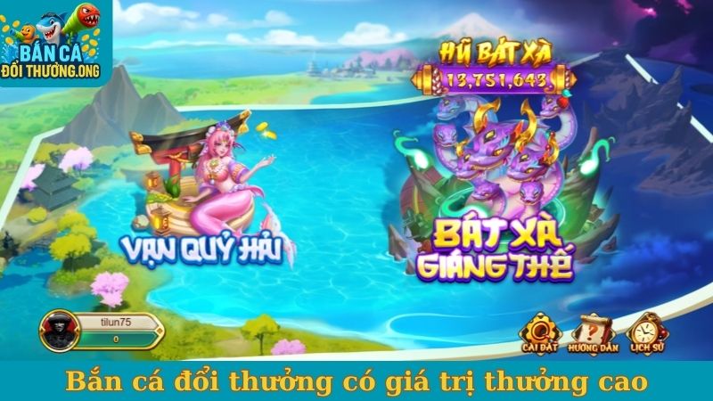 Bắn cá đổi thưởng có giá trị thưởng cao
