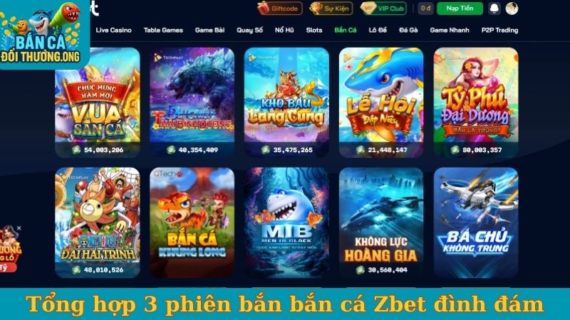 Tổng hợp 3 phiên bắn bắn cá Zbet đình đám