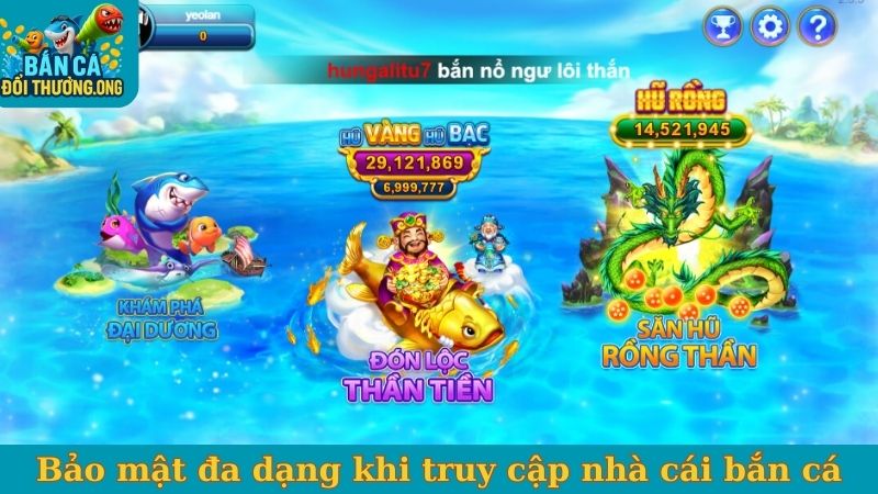 Bảo mật đa dạng khi truy cập vào nhà cái bắn cá