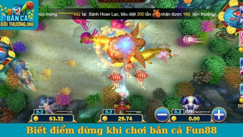 Biết điểm dừng khi chơi bắn cá Fun88