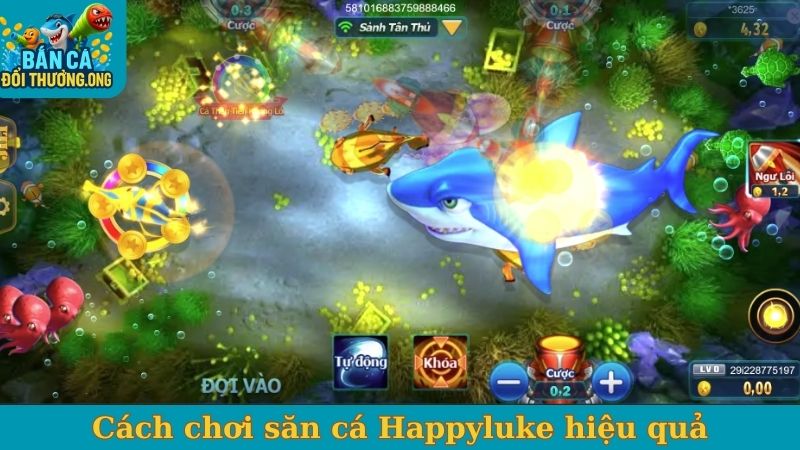 Cách chơi săn cá Happyluke hiệu quả