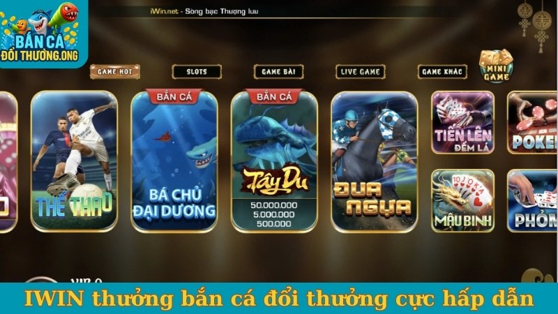 IWIN thưởng bắn cá đổi thưởng cực hấp dẫn