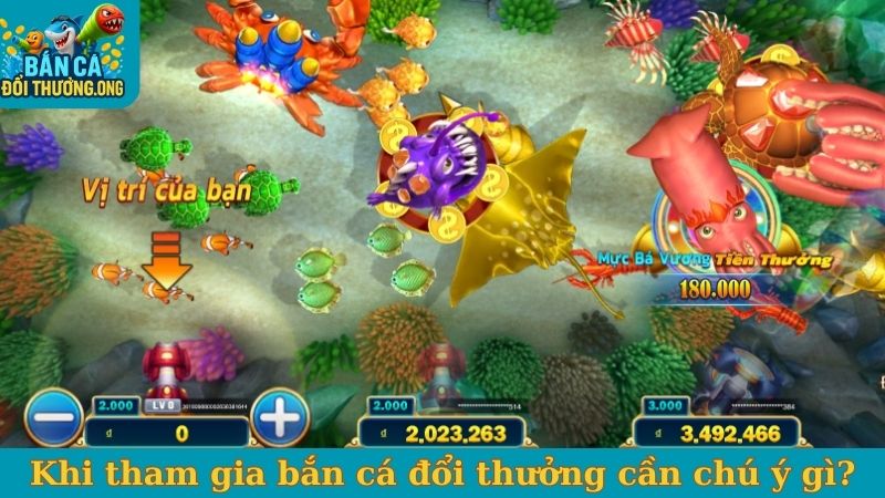 Khi tham gia bắn cá đổi thưởng cần chú ý gì?