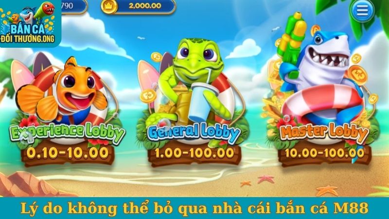Lý do không thể bỏ qua nhà cái bắn cá M88