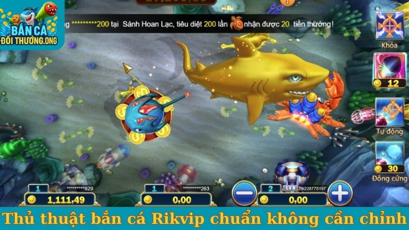 Thủ thuật bắn cá Rikvip chuẩn không cần chỉnh