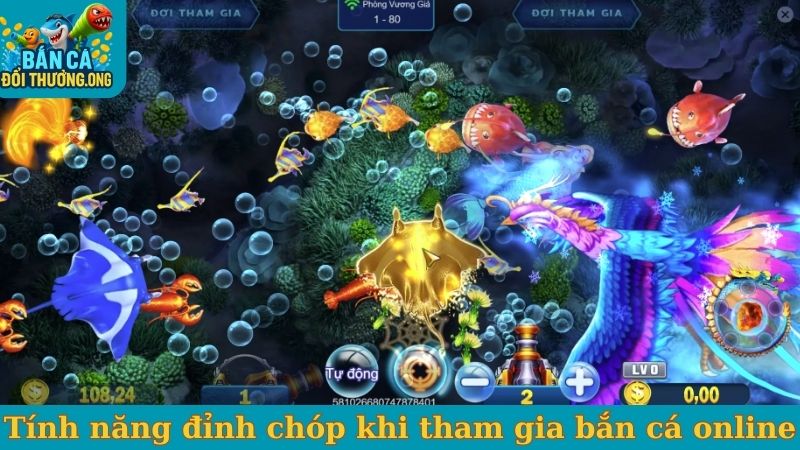 Tính năng đỉnh chóp khi tham gia bắn cá online