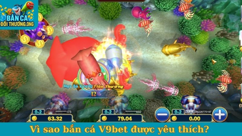 Vì sao bắn cá V9bet được yêu thích? 