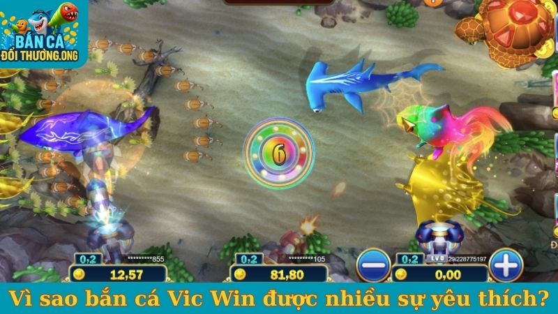 Vì sao bắn cá Vic Win được nhiều sự yêu thích?